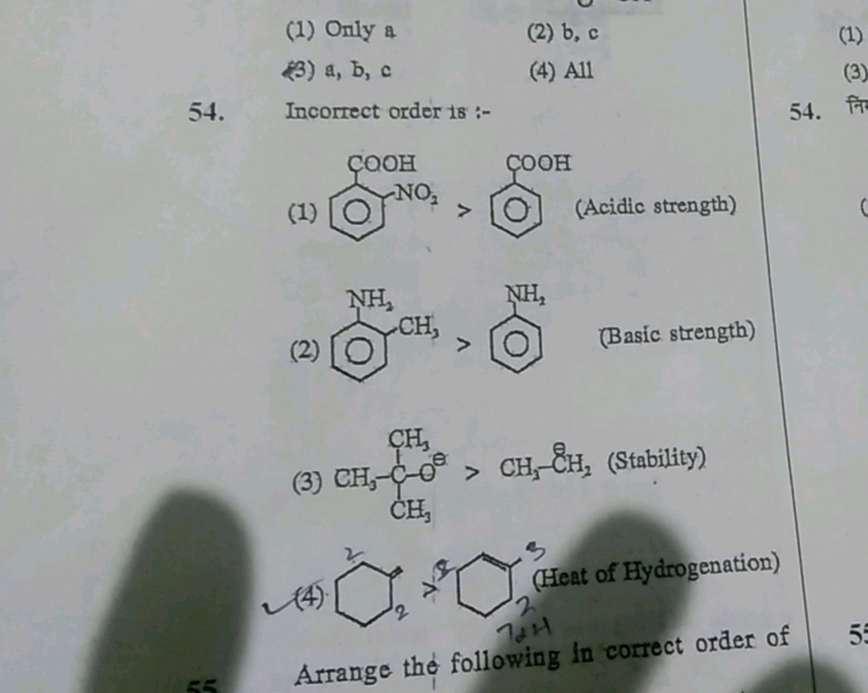 (1) Orily a
(2) b, c
(3) a, b, c
(4) All
54. Incorrect order is :-
(1)