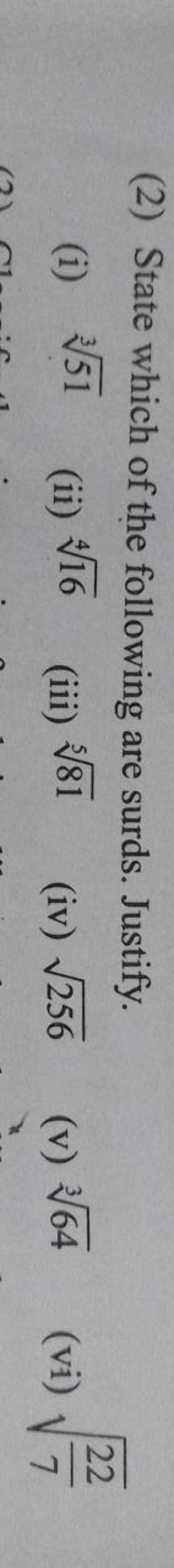 (2) State which of the following are surds. Justify.
(i) 351​
(ii) 416