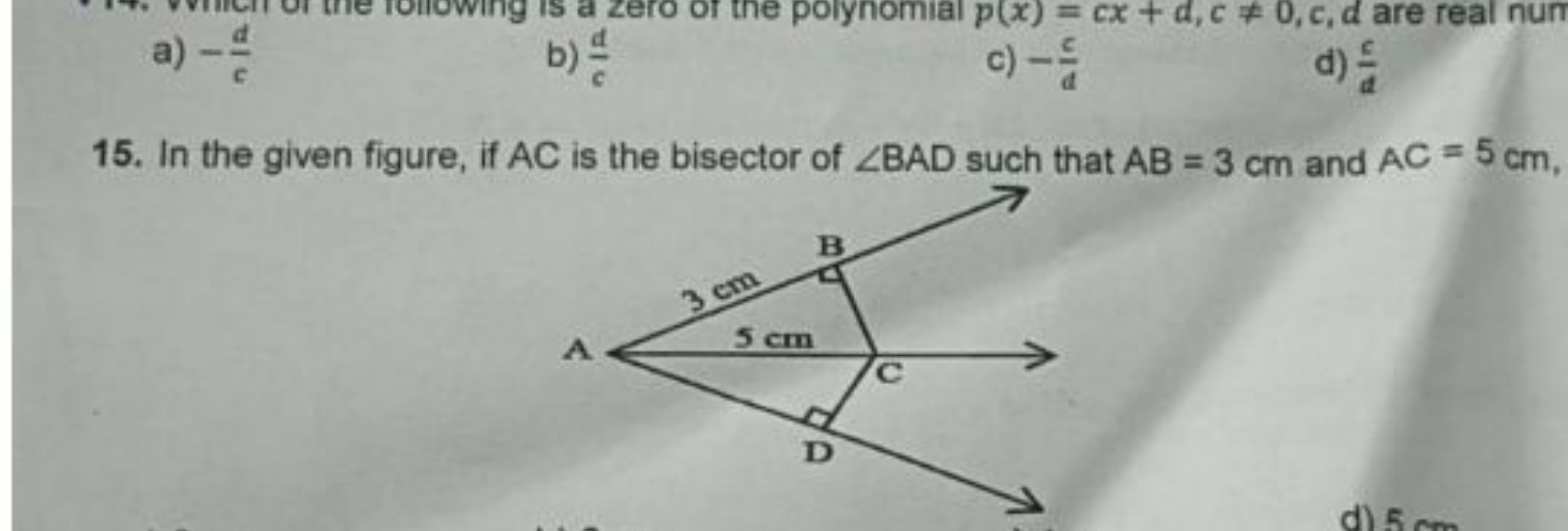 a) −cd​
b) cd​
c) −dc​
d) dc​
15. In the given figure, if AC is the bi