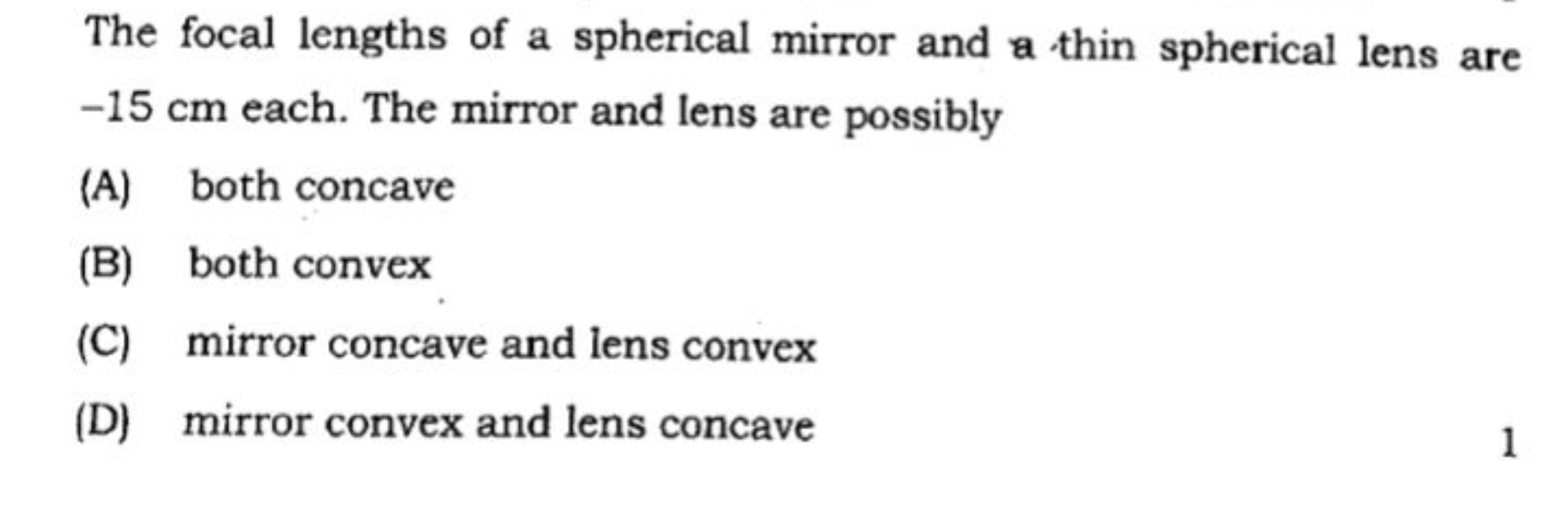 The focal lengths of a spherical mirror and a thin spherical lens are 