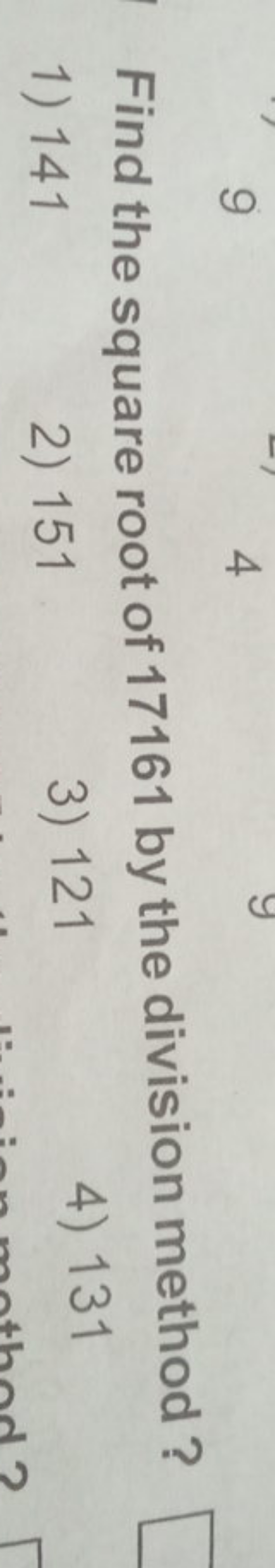 Find the square root of 17161 by the division method?
1) 141
2) 151
3)