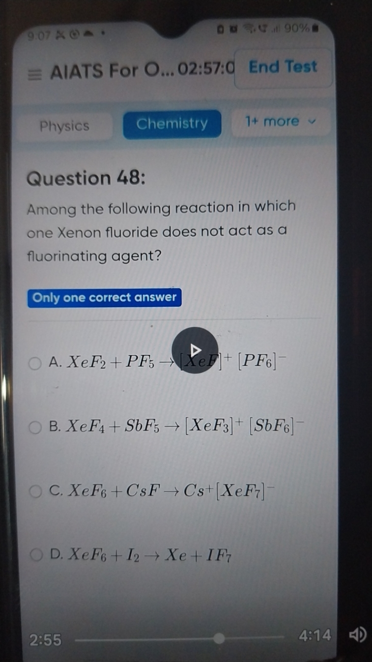 9.07
0 C
=4
90%
AIATS For
O.
.. 02:57:0
End Test
Physics
Chemistry
1+ 