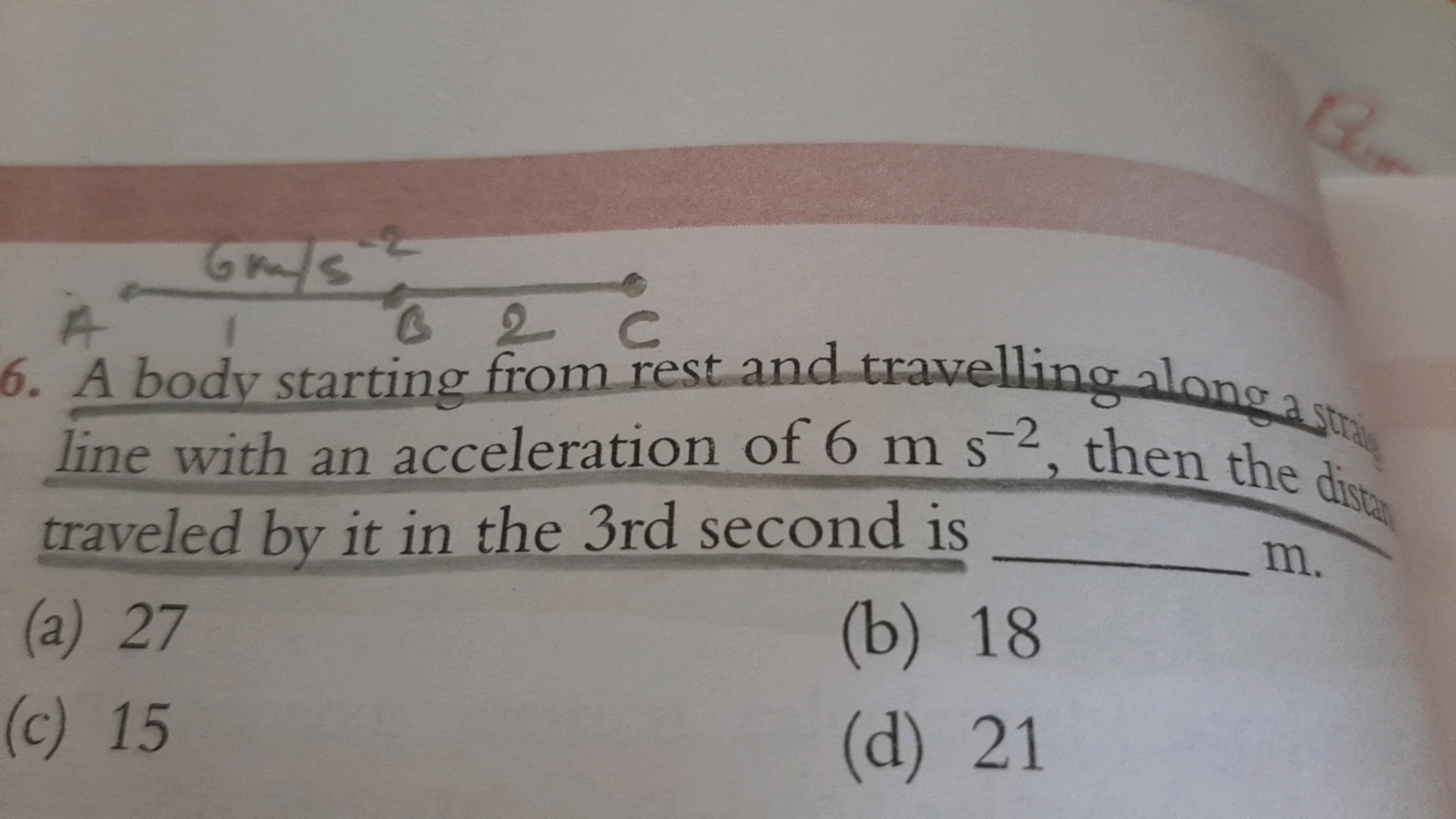 6. A body starting from rest and travelling along stow line with an ac