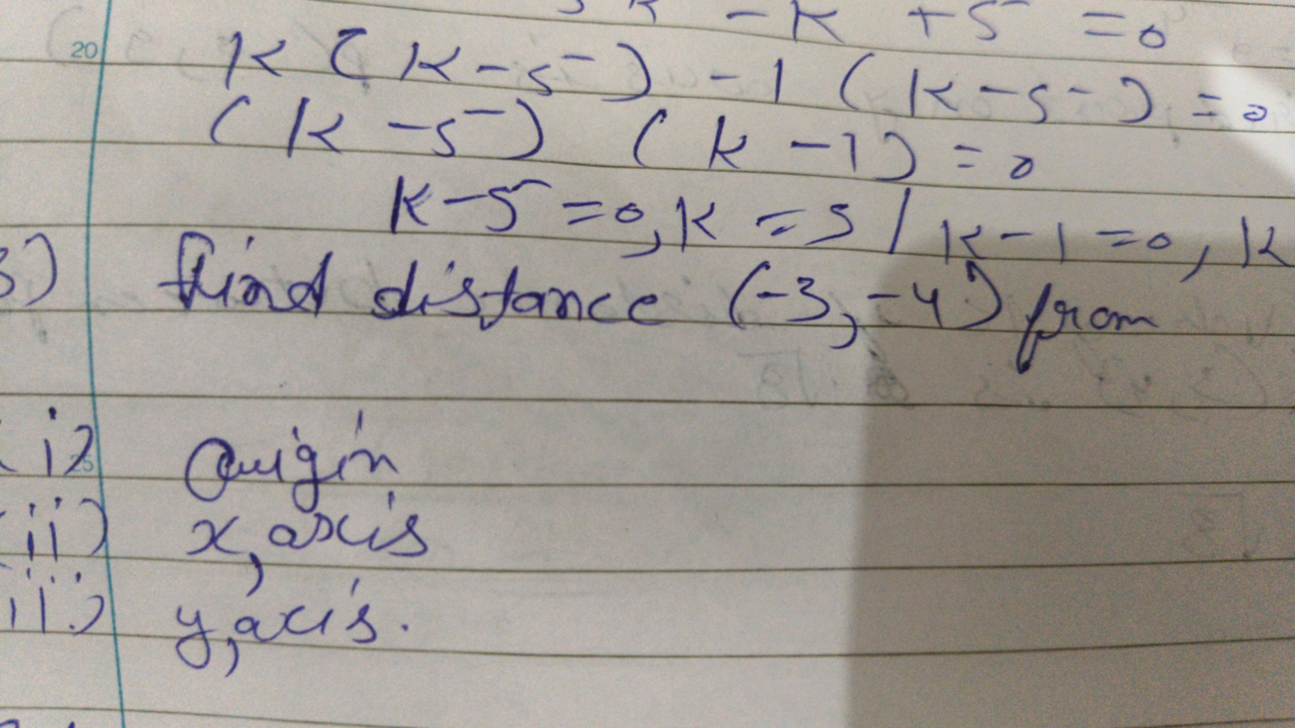 k(k−5)−1(k−5=0k−5)(k−1)=0k−5=0,k=3/k−1=0,k​
3) find distance (−3,−4) f