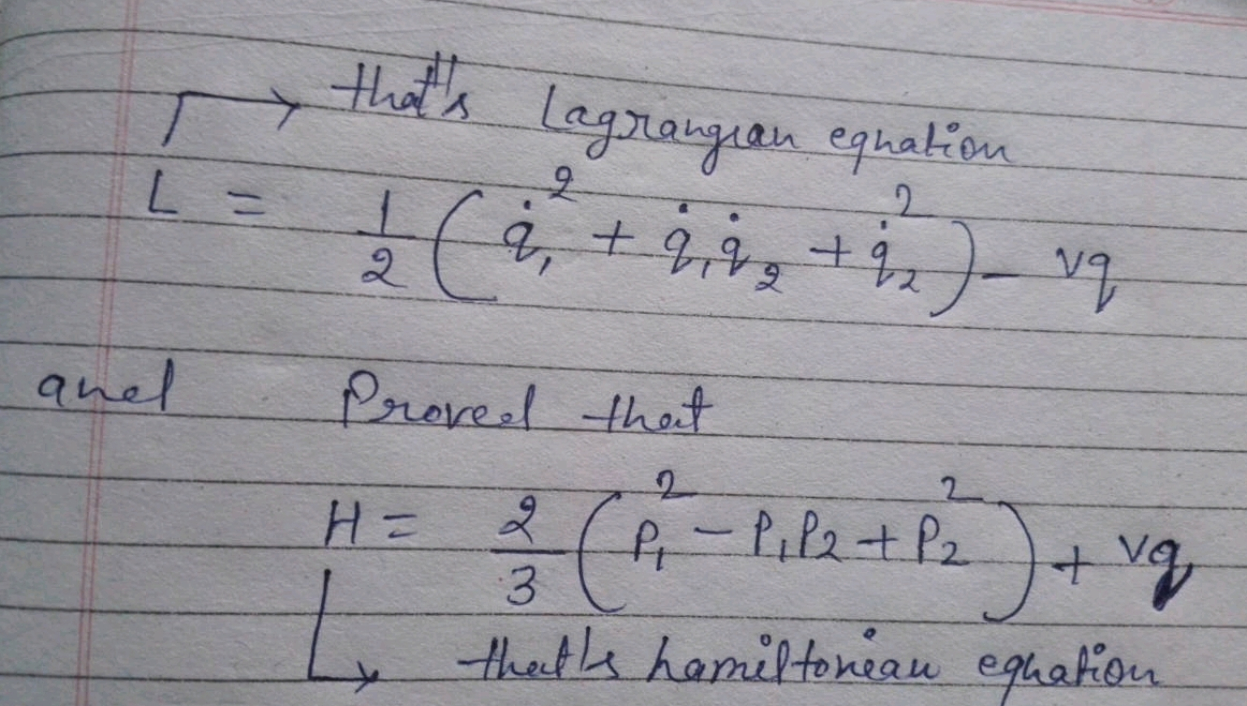 Γ that’s Lagrangian equation L=21​(q˙​12​+q˙​1​q˙​2​+q˙​2​)−vq​
and Pr