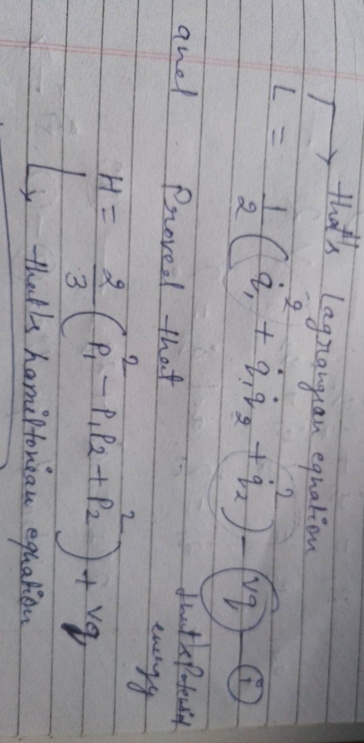 I⟶ that’s Lagrangian equation L=21​(q˙​1​+q˙​1​q˙​2​+q˙​22​)−(vq) and 