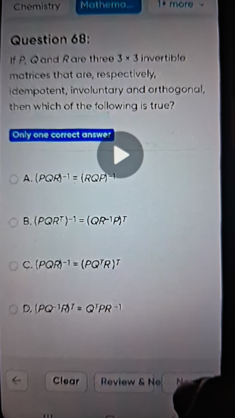 Chemistry
Mathema...
1+ more

Question 68:
If P,Q and R are three 3×3 