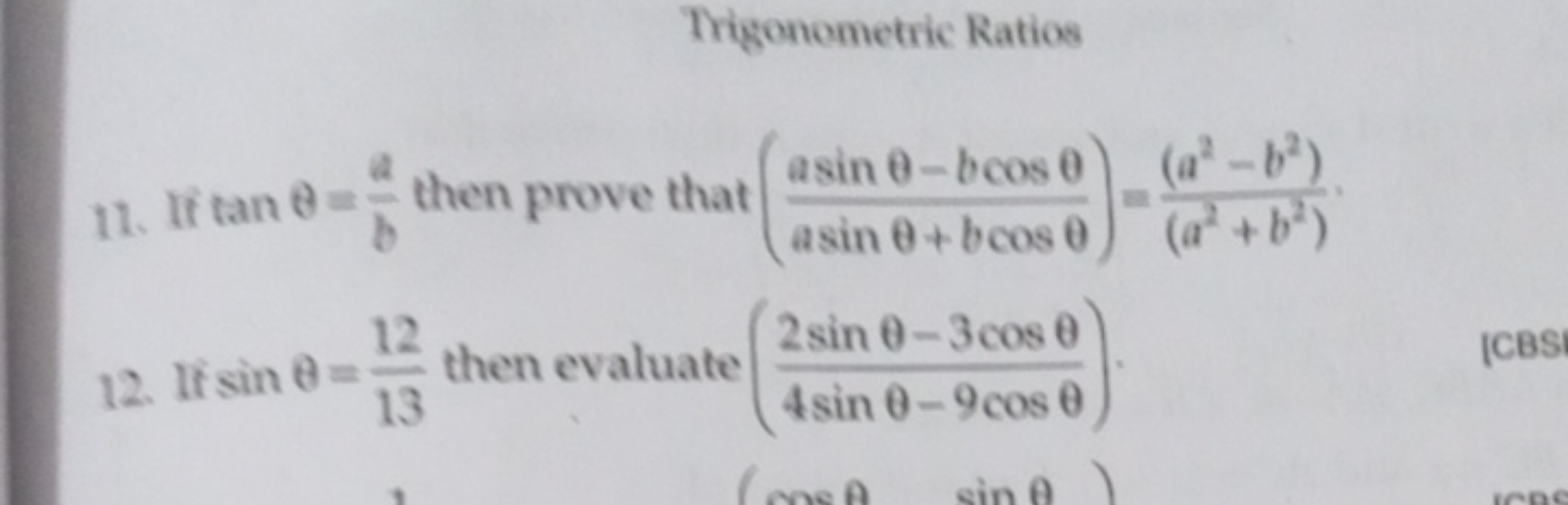 Trigonometric Ratios
11. If tanθ=ba​ then prove that (asinθ+bcosθasinθ