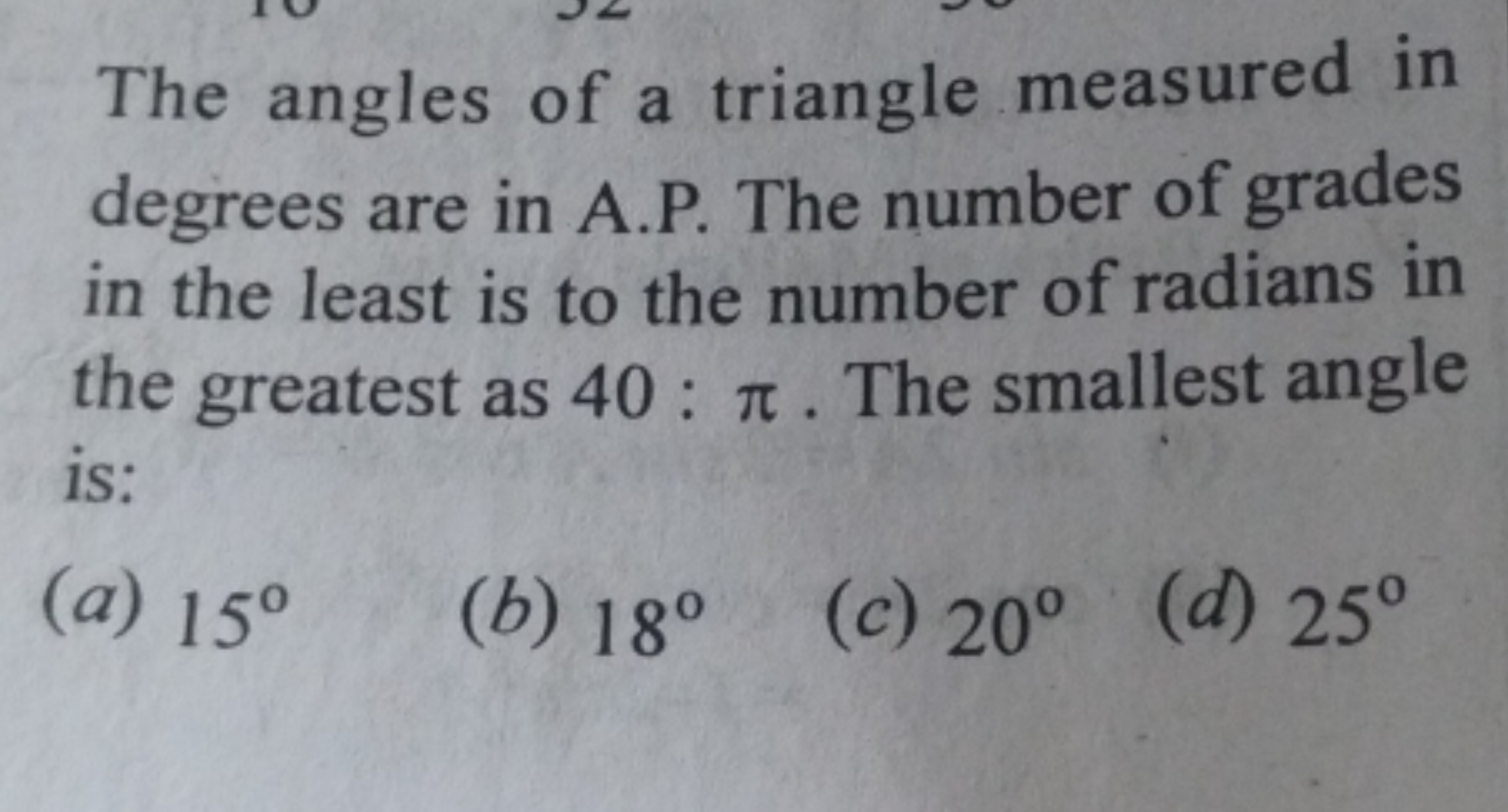 The angles of a triangle measured in degrees are in A.P. The number of