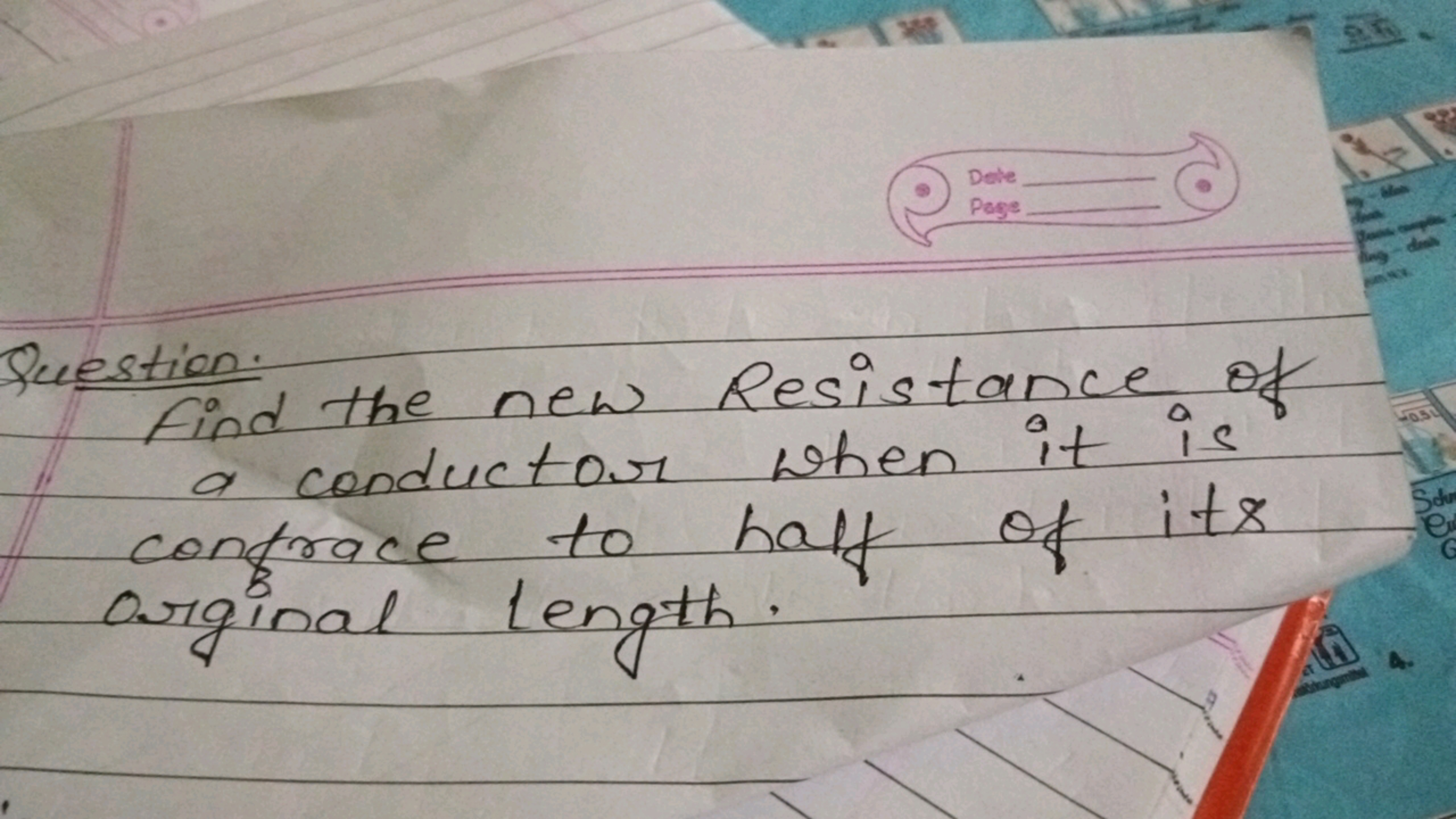 Question.
Find the new Resistance of a conductor when it is confrace t