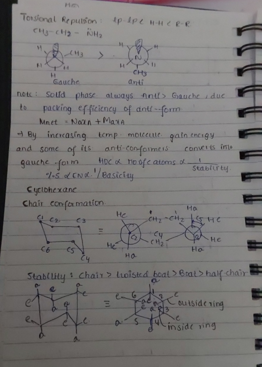 Hon
Torsional Repulsion: lp-lpe H−H<R−R
CH3​−CH2​−N¨H2​
note: Solid ph