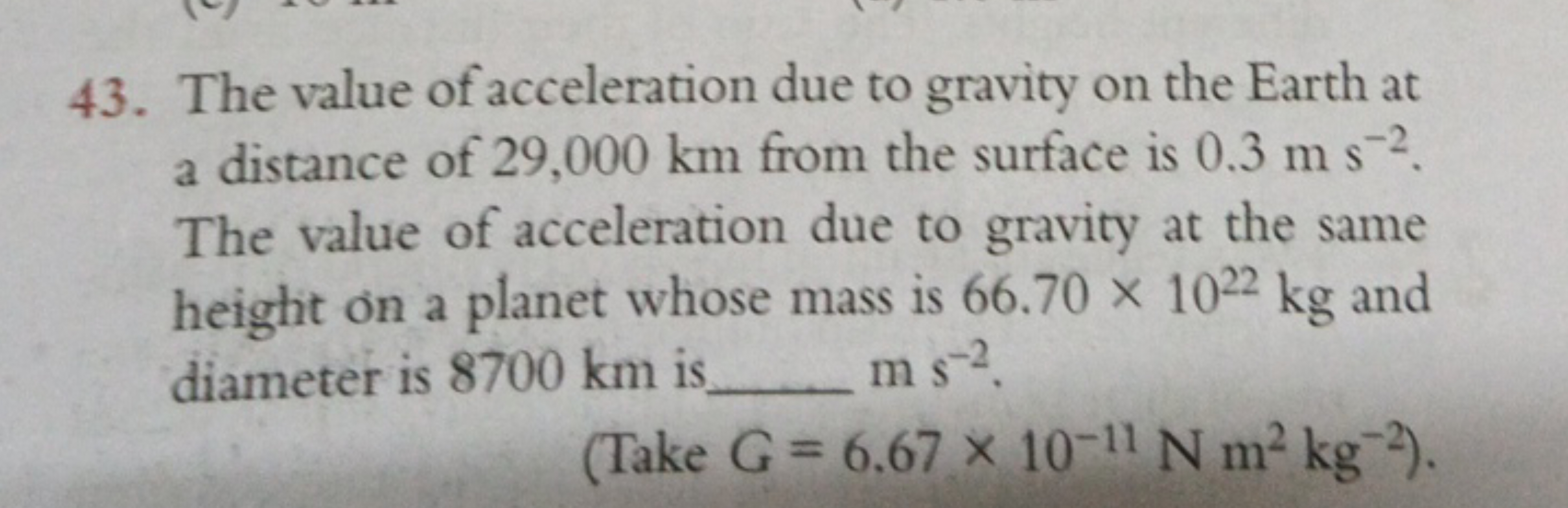 43. The value of acceleration due to gravity on the Earth at a distanc