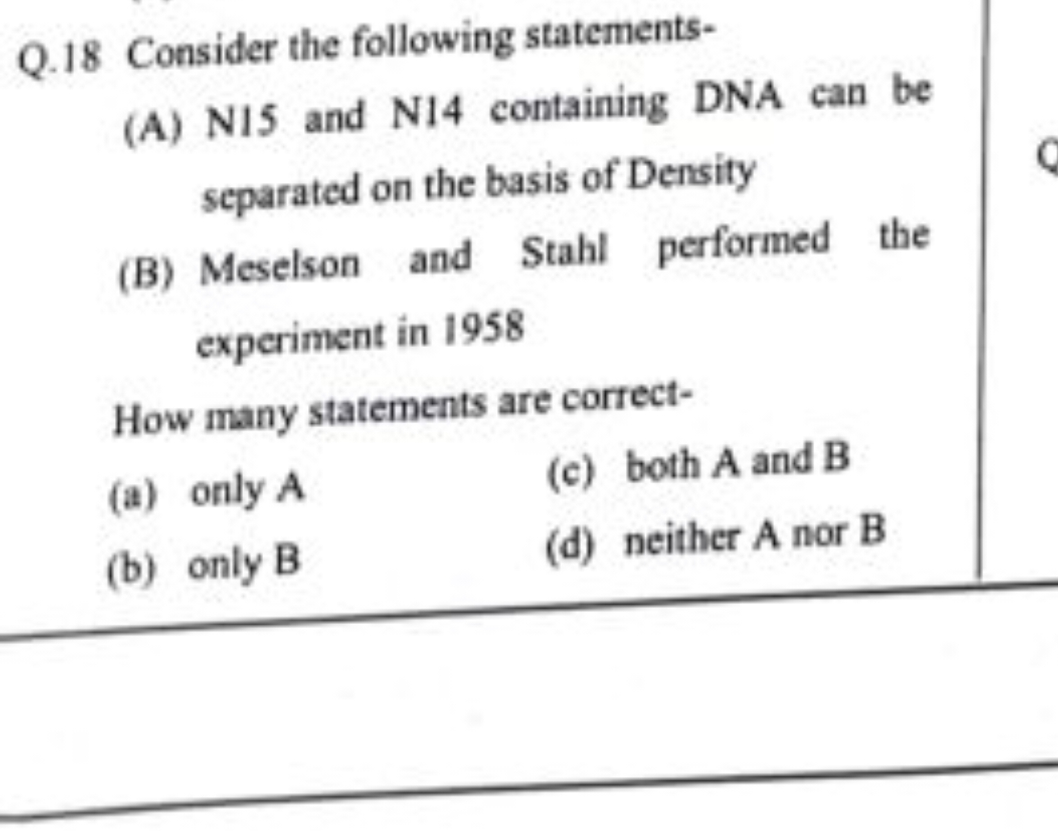 Q. 18 Consider the following statements-
(A) N15 and N14 containing DN