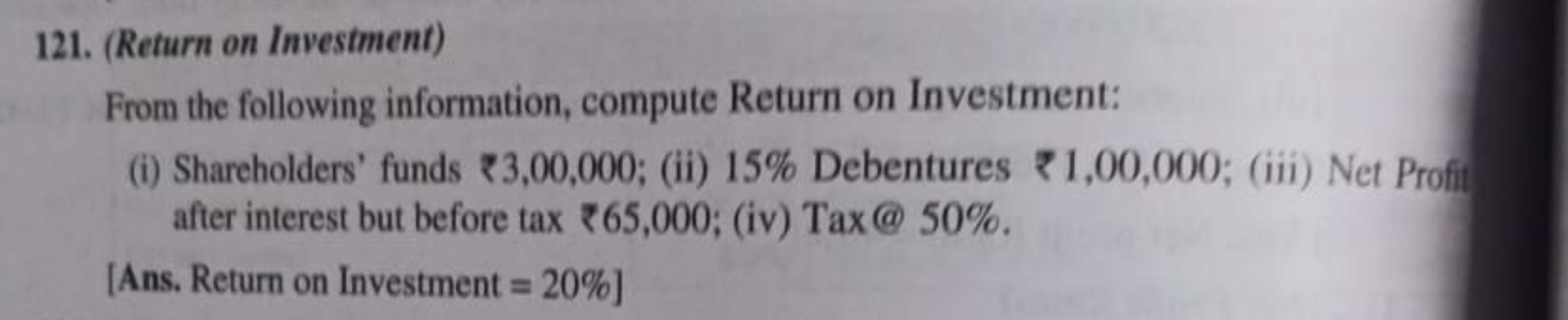 121. (Return on Investment)

From the following information, compute R