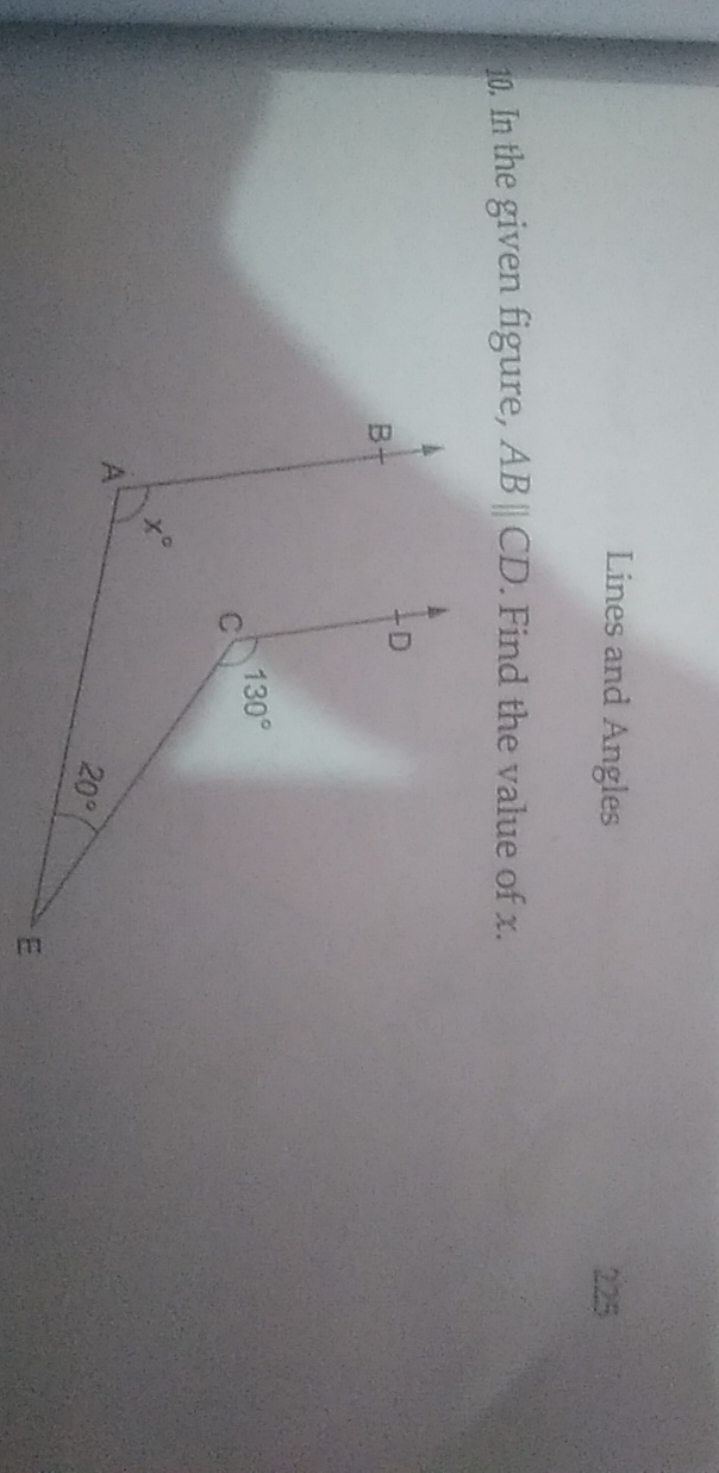 Lines and Angles
10. In the given figure, AB∥CD. Find the value of x.