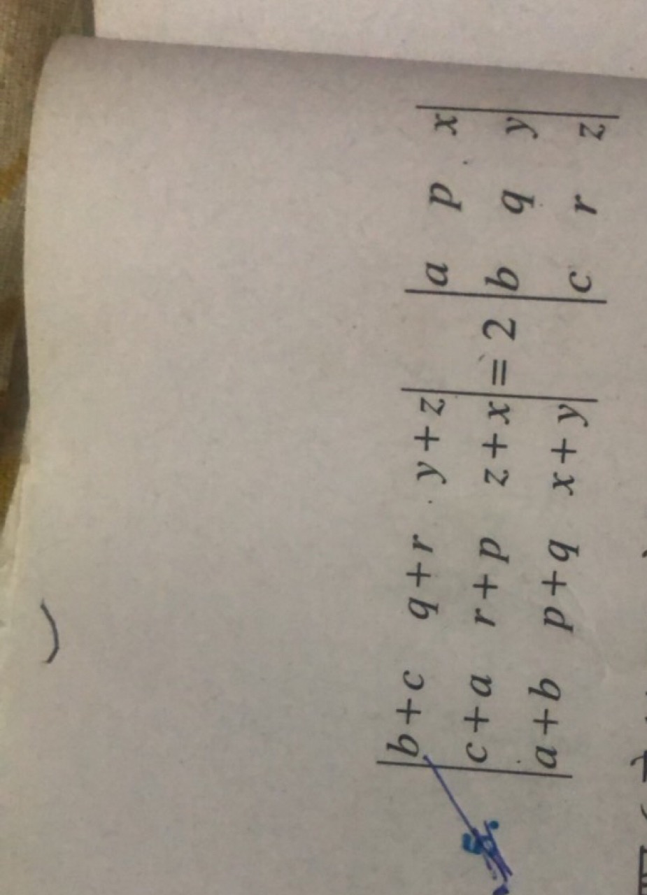 8. ∣∣​b+cc+aa+b​q+rr+pp+q​y+zz+xx+y​∣∣​=2∣∣​abc​pqr​xyz​∣∣​