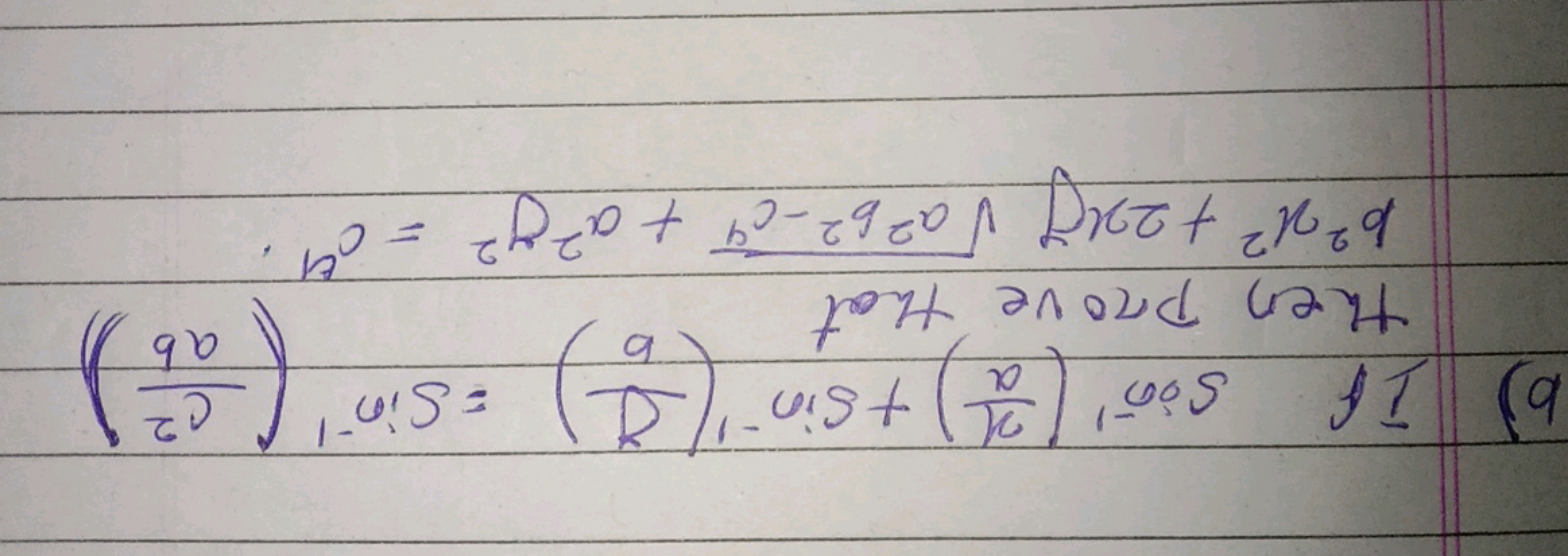 b) If sin−1(ax​)+sin−1(by​)=sin−1(abc2​)
then prove that
b2x2+2xya2b2−