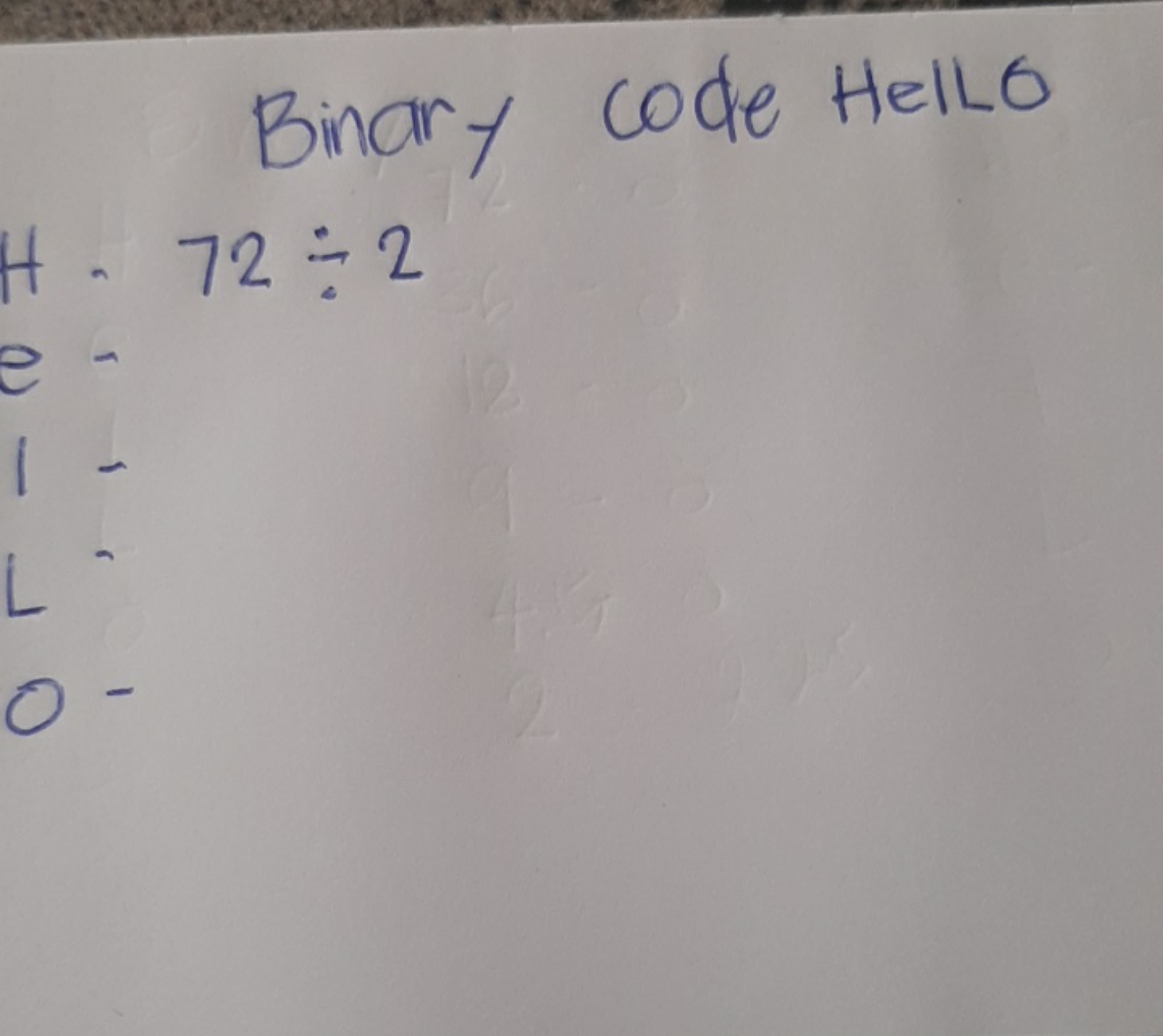 Binary code Hello H - 72÷2