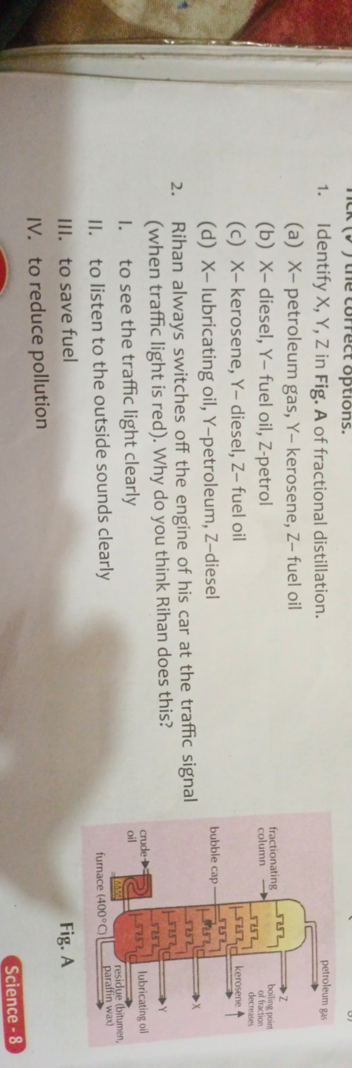 1. Identify X,Y,Z in Fig. A of fractional distillation.
(a) X - petrol