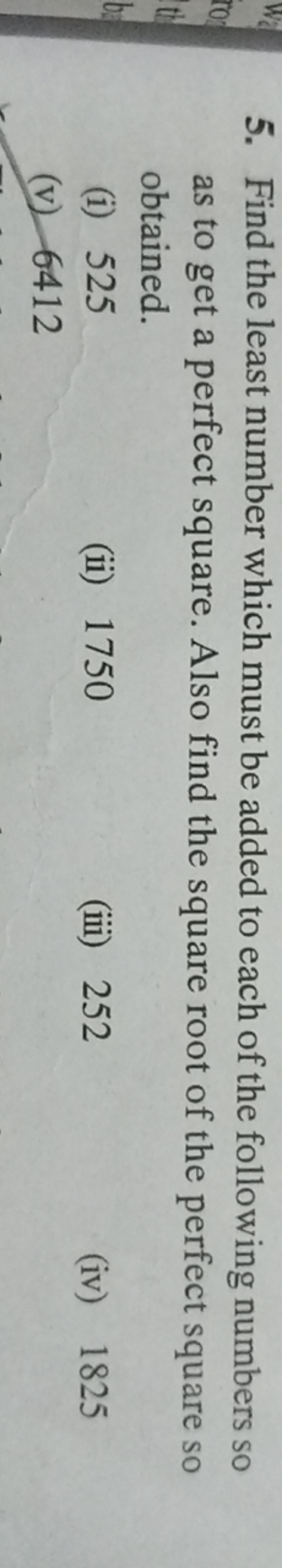 5. Find the least number which must be added to each of the following 