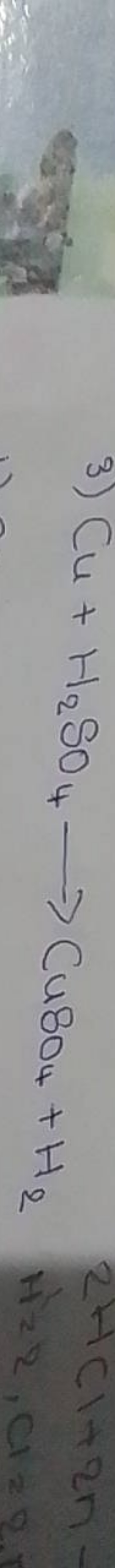 3) Cu+H2​SO4​⟶CuBO4​+H2​2HCl+2H