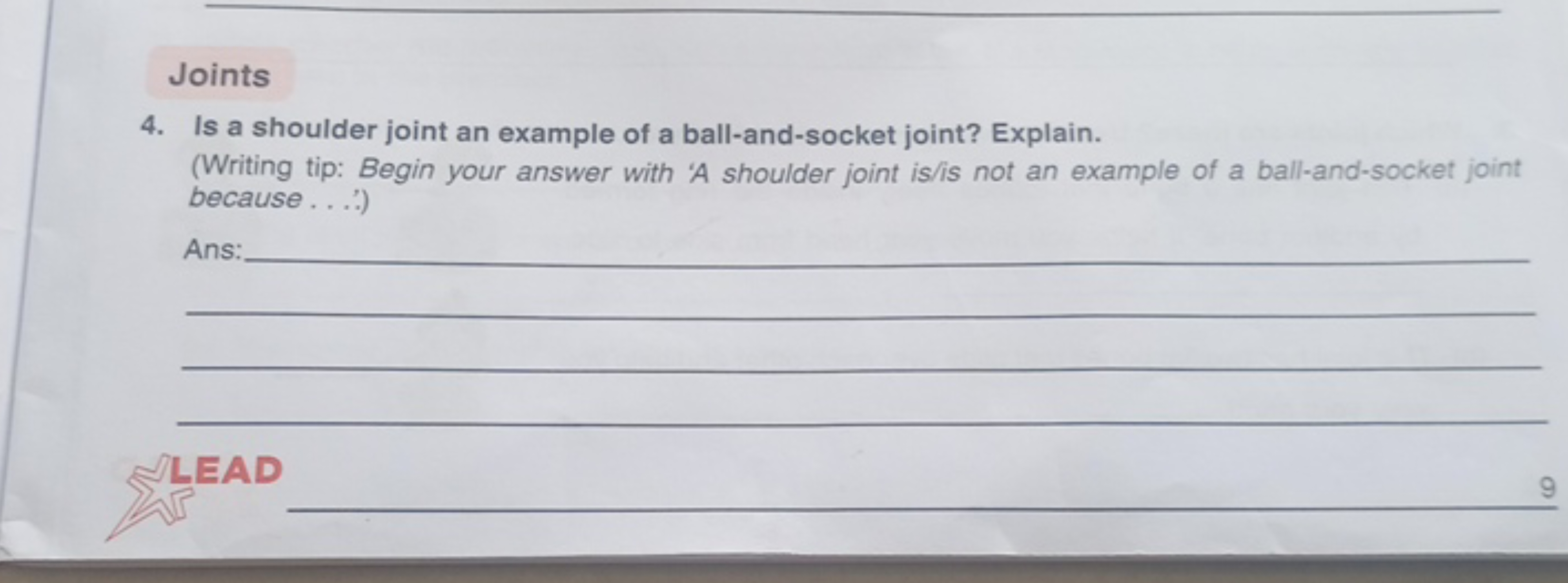 Joints
4. Is a shoulder joint an example of a ball-and-socket joint? E