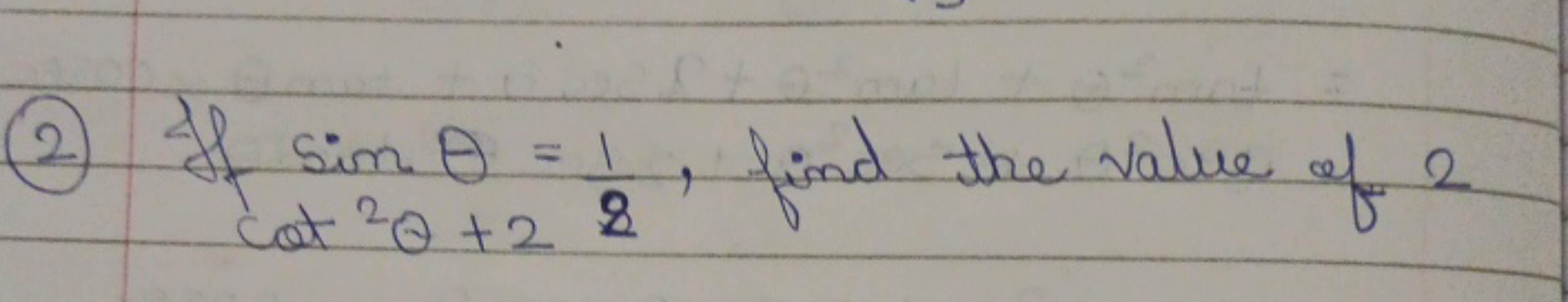 (2) If sinθ=81​, find the value of 2