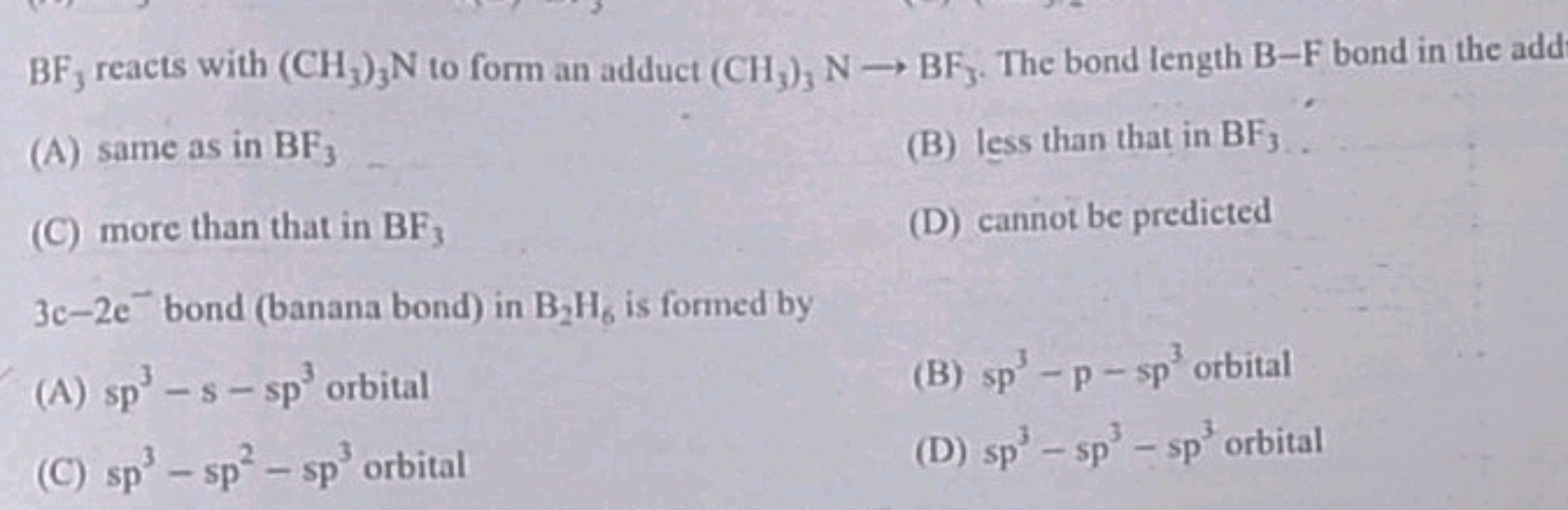 BF3​ reacts with (CH3​)3​ N to form an adduct (CH3​)3​ N→BF3​. The bon