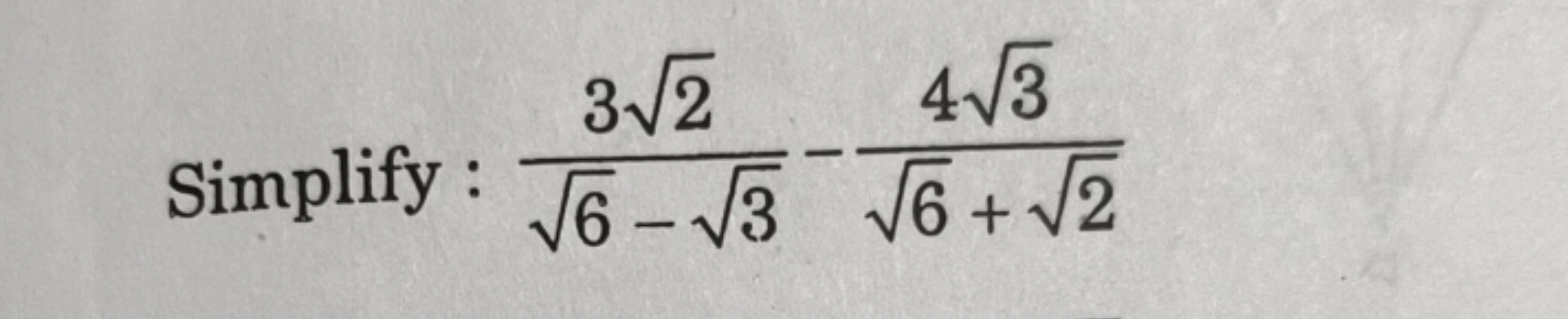 Simplify : 6​−3​32​​−6​+2​43​​