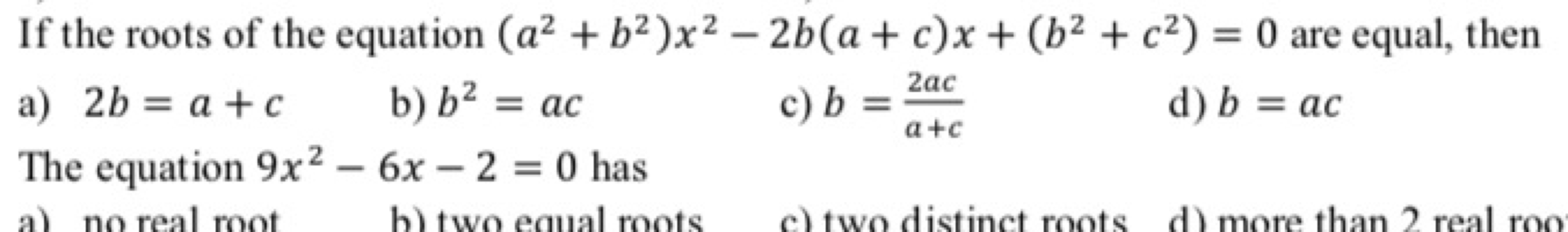 If the roots of the equation (a2+b2)x2−2b(a+c)x+(b2+c2)=0 are equal, t