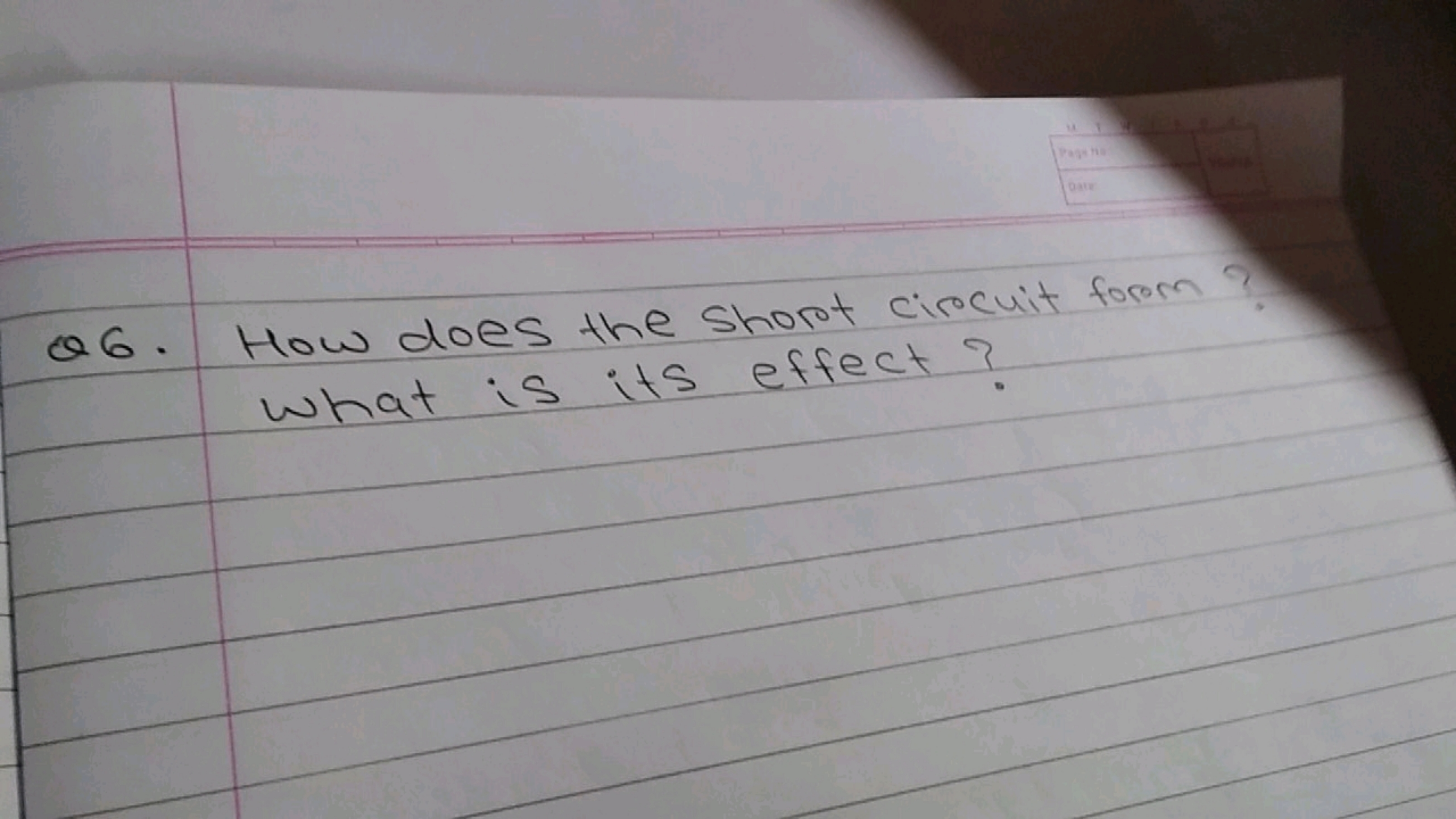 Q6. How does the short circuit form? what is its effect?