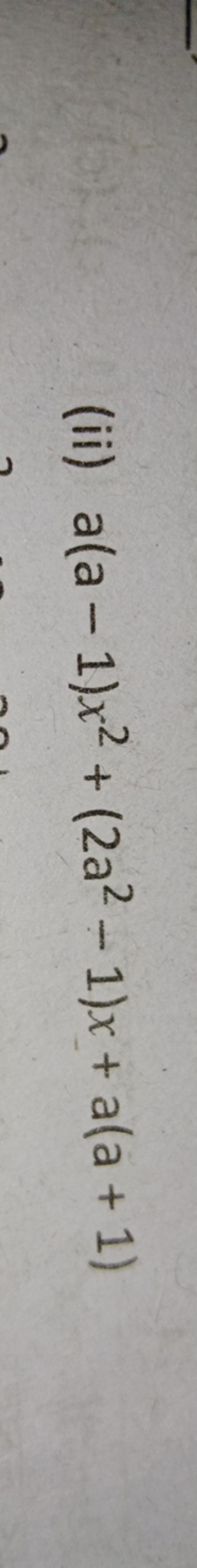 (ii) a(a−1)x2+(2a2−1)x+a(a+1)