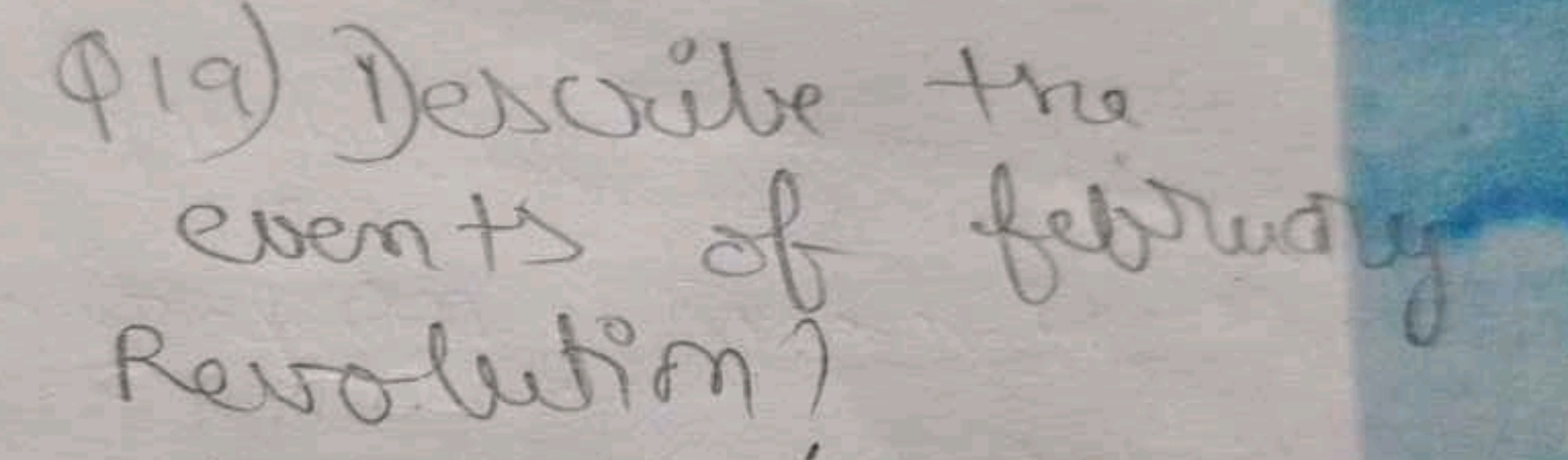 Q19) Describe the events of fevredy Revolution?