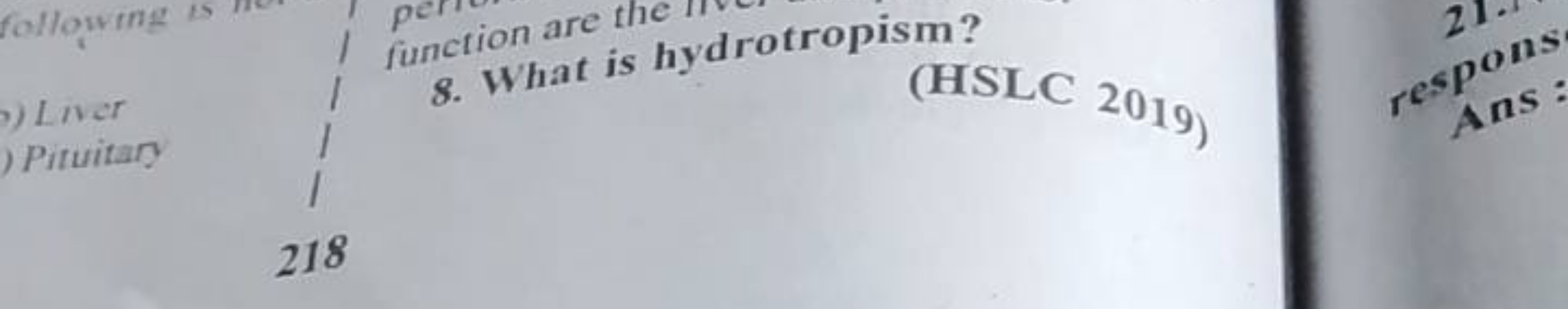 Liver
Pituitary
function are the
(HSLC
2019) What is hydrotropism?
fun