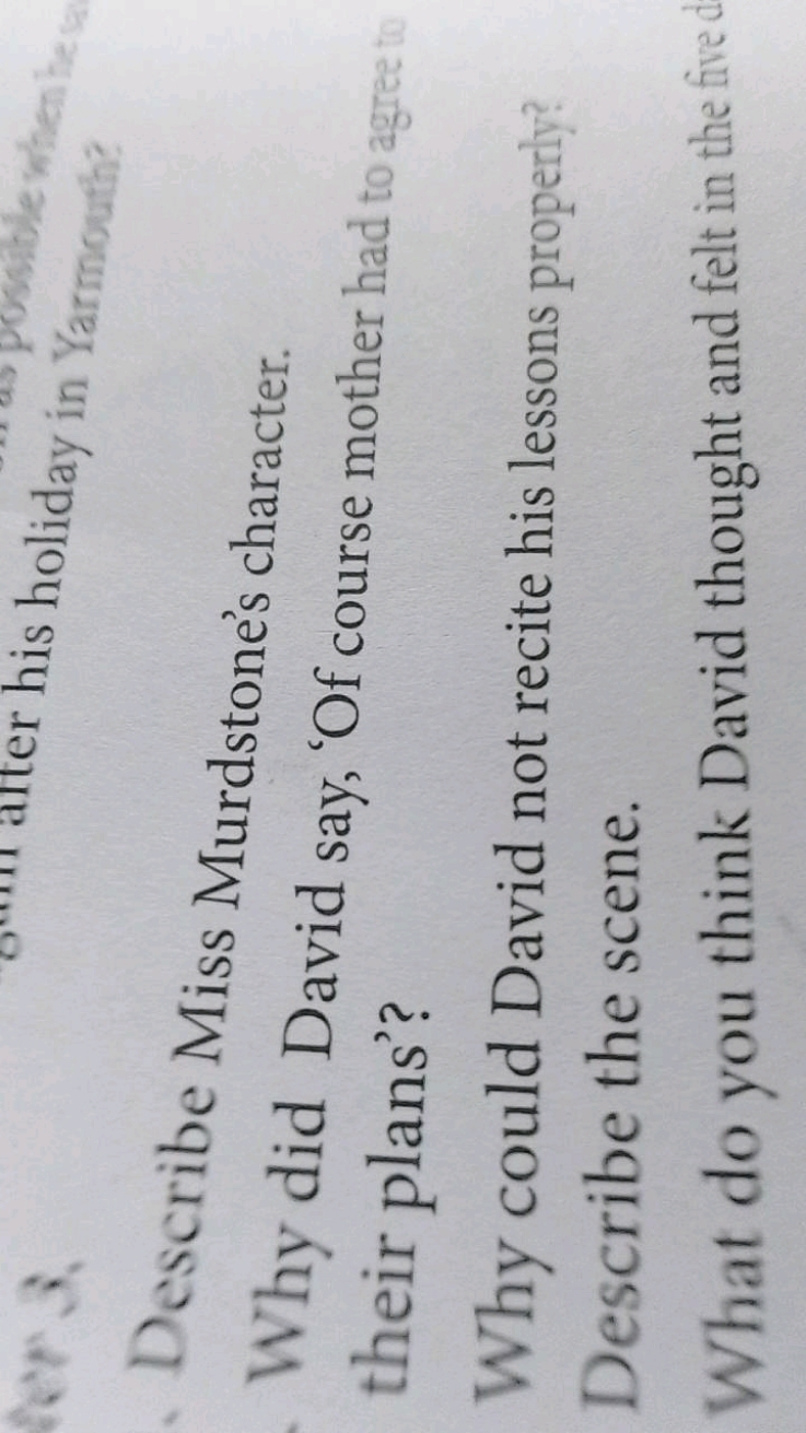 . Describe Miss Murdstone's character.
Why did David say, 'Of course m