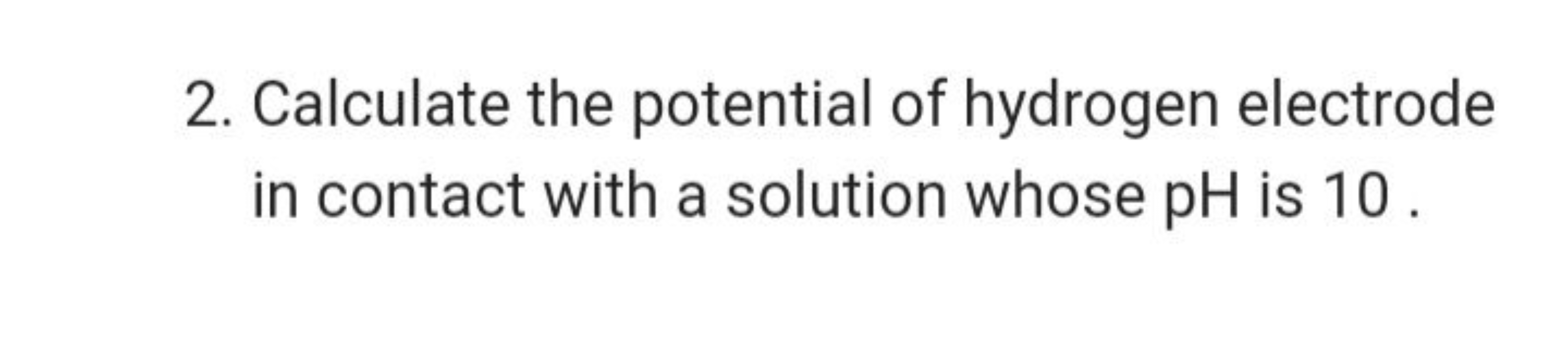 2. Calculate the potential of hydrogen electrode in contact with a sol
