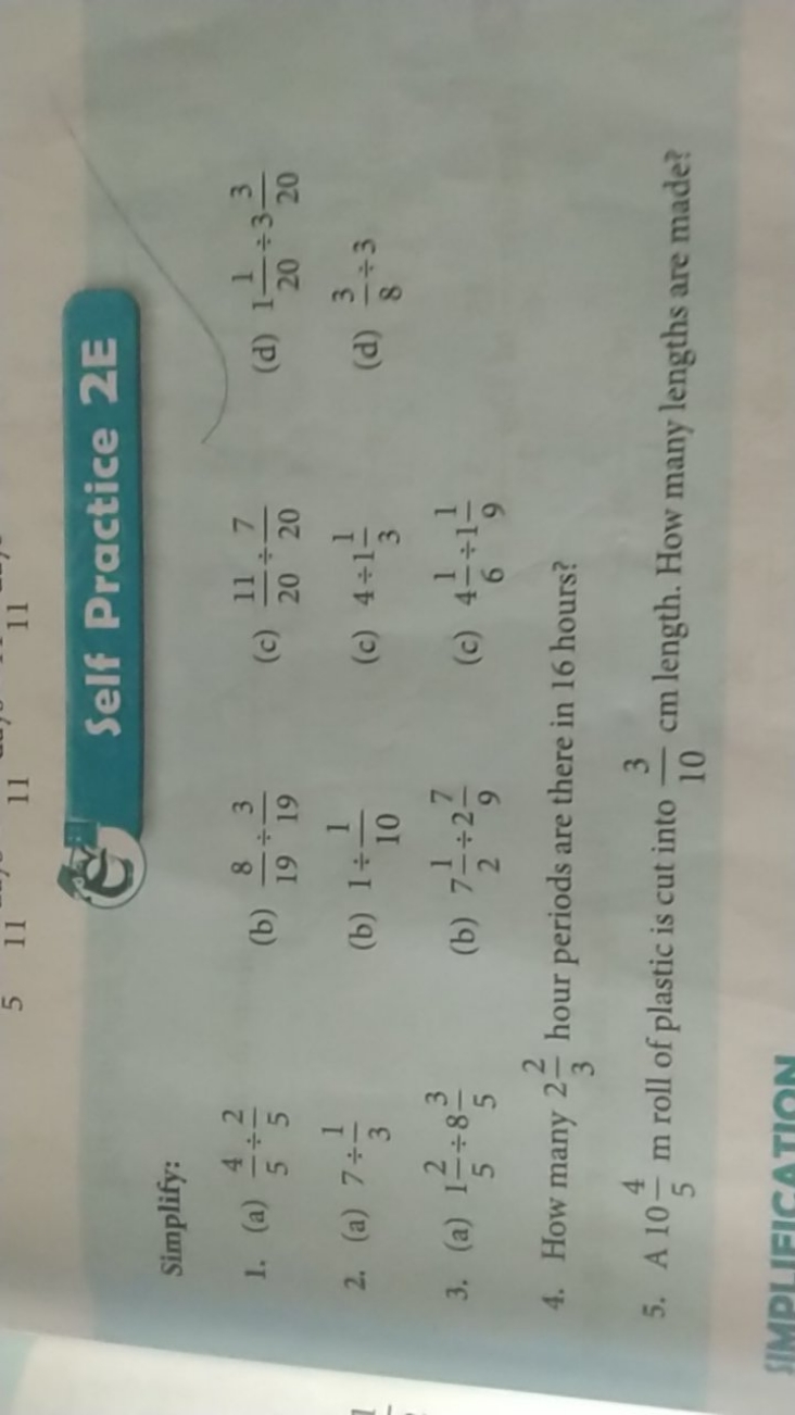 Self Practice 2E
Simplify:
1. (a) 54​÷52​
(b) 198​÷193​
(c) 2011​÷207​