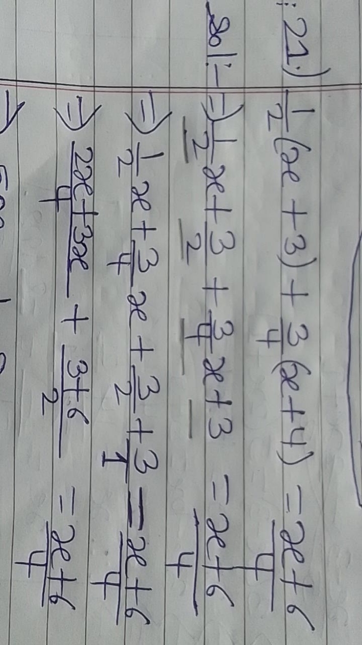 21.)
21​(x+3)+43​(x+4)=4x+6​⇒21​x+23​+43​x+3=4x+6​⇒21​x+43​x+23​+13​=4