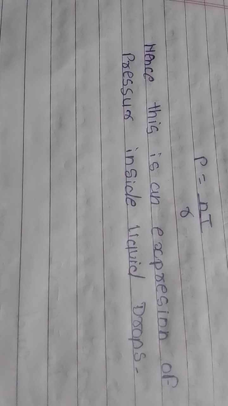 P=γnT​

Nence this is an expresion of Pressur inside llquid Drops.