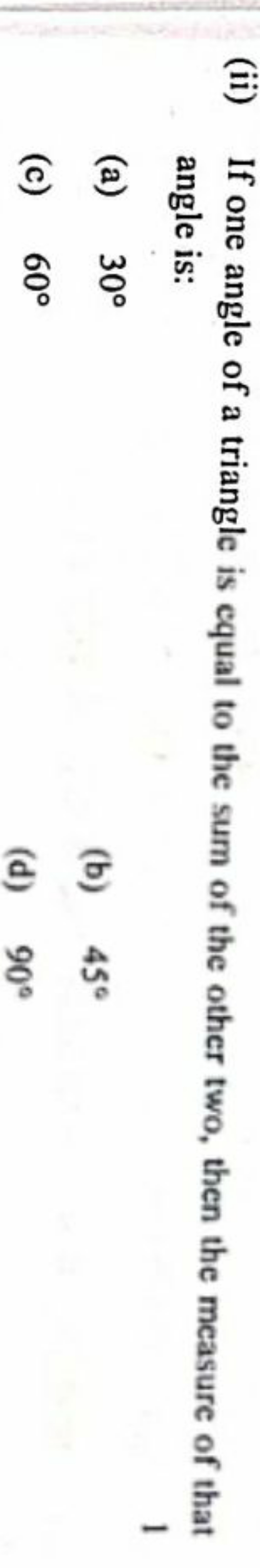 (ii) If one angle of a triangle is equal to the sum of the other two, 