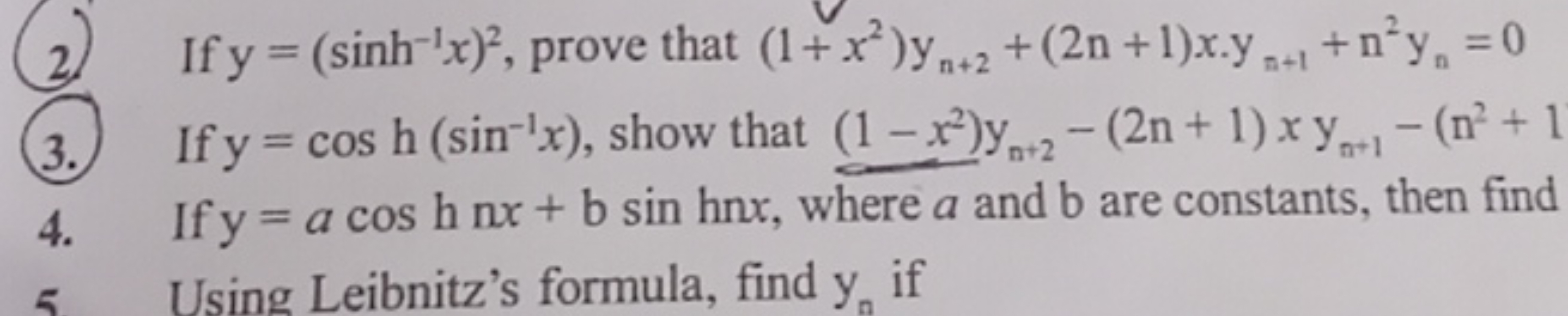 2. If y=(sinh−1x)2, prove that (1+x2)yn+2​+(2n+1)x⋅yn+1​+n2yn​=0
3. If