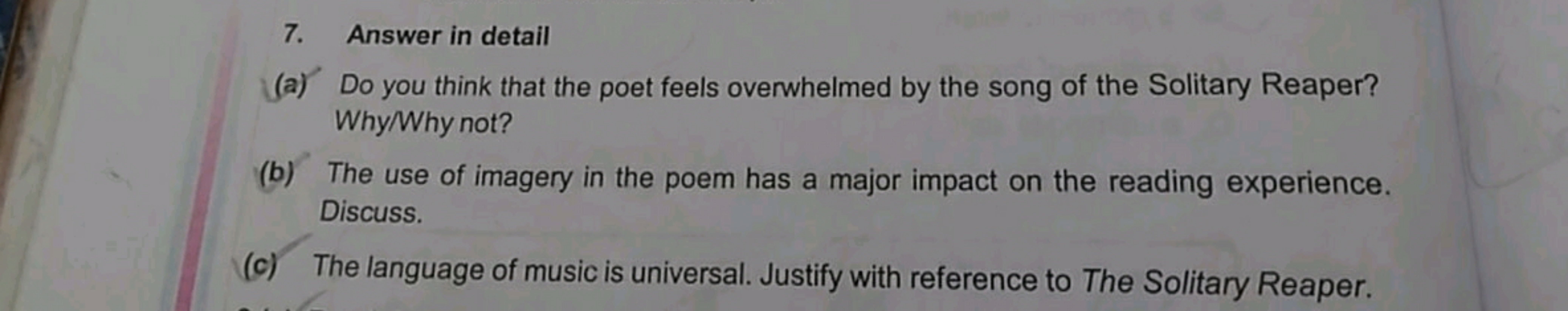 7. Answer in detail
(a) Do you think that the poet feels overwhelmed b