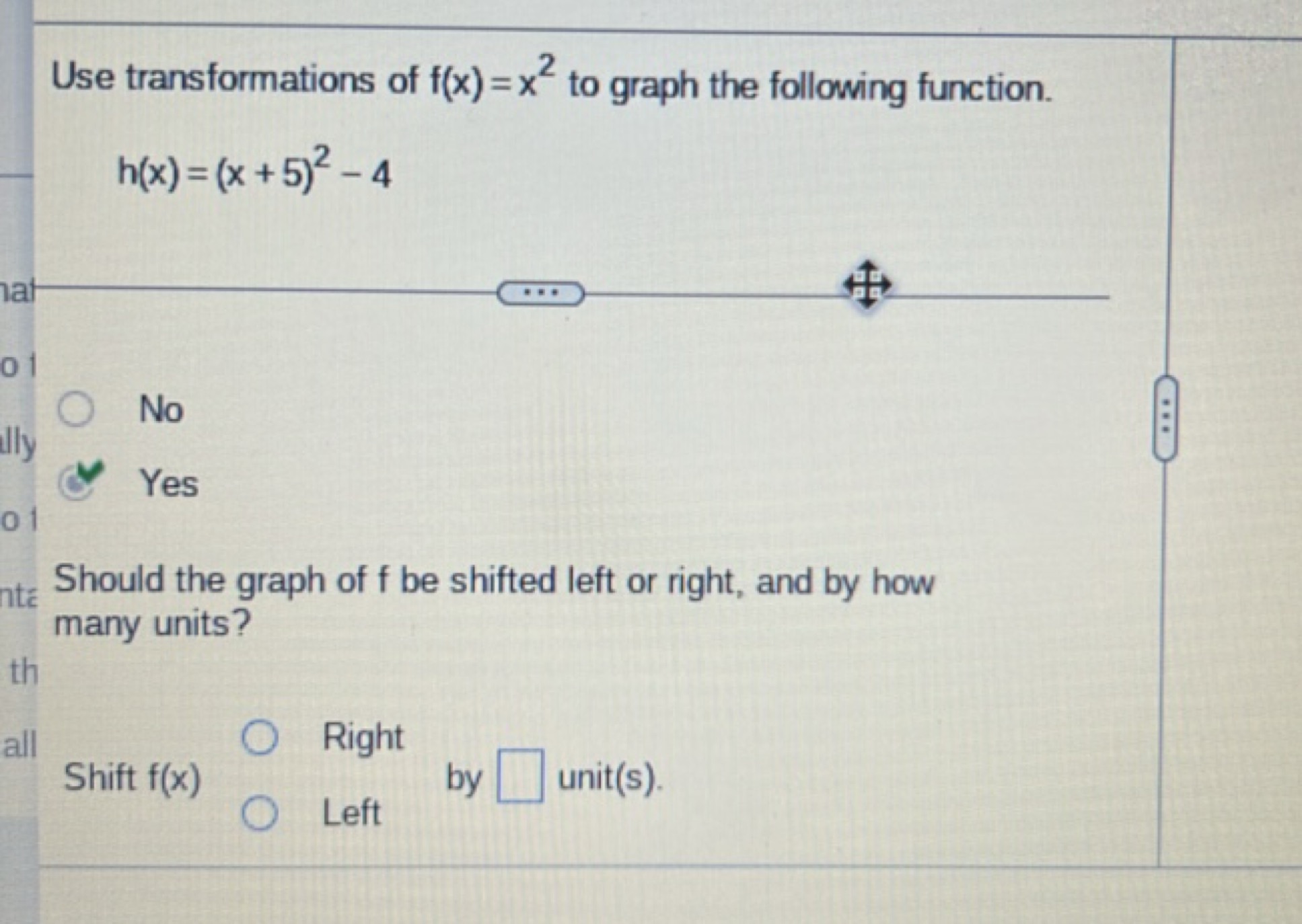 Use transformations of f(x)=x2 to graph the following function.
h(x)=(