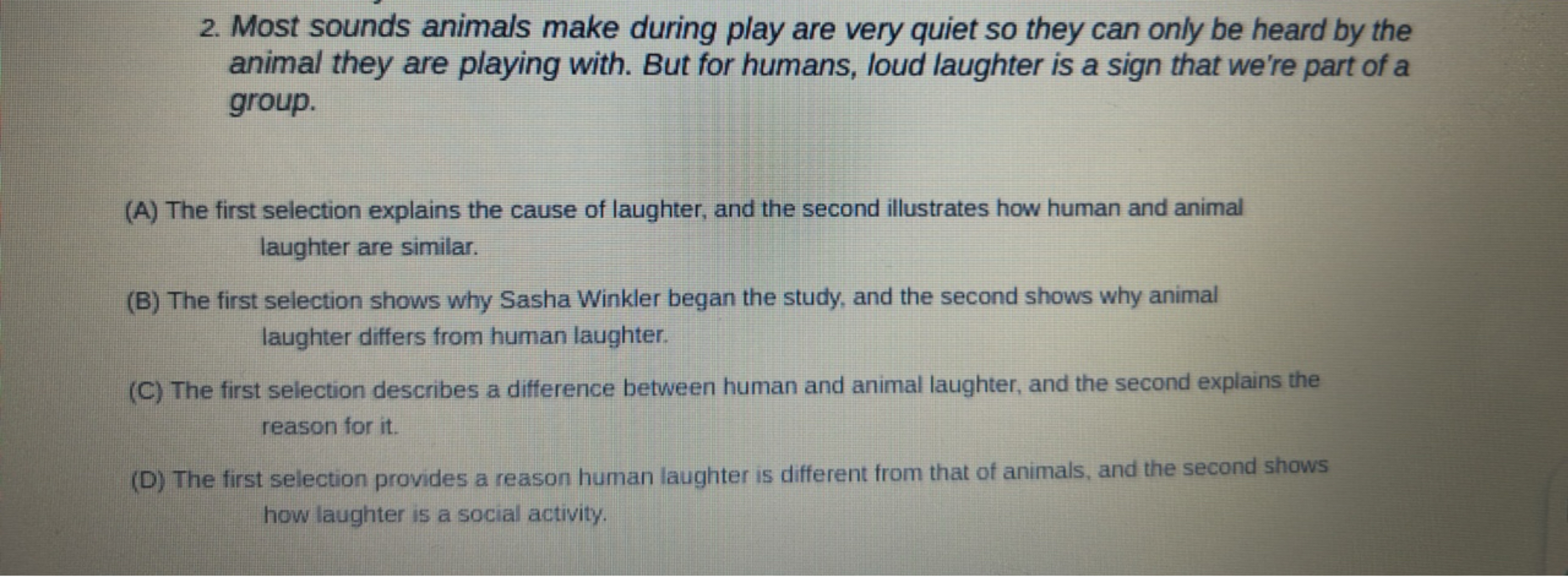 2. Most sounds animals make during play are very quiet so they can onl