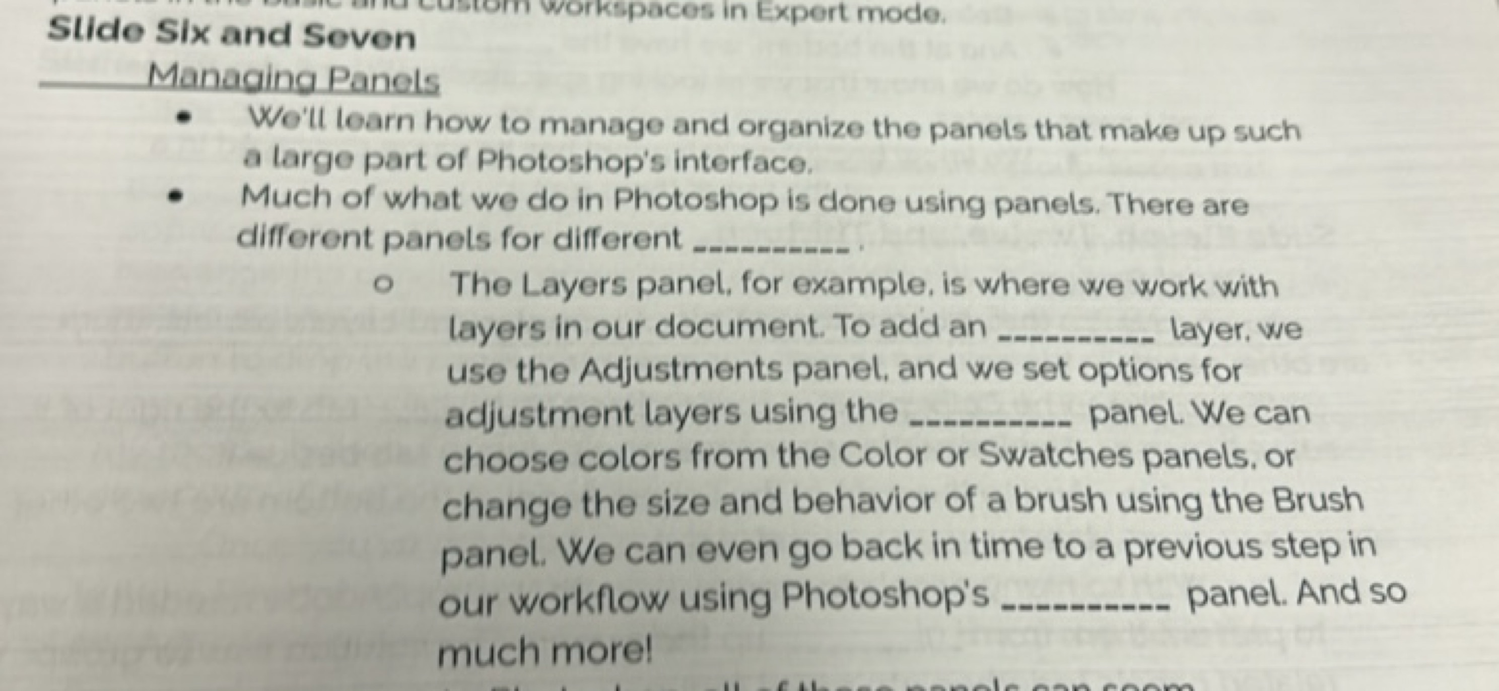 Slide Six and Seven
Managing Panels
- We'll learn how to manage and or