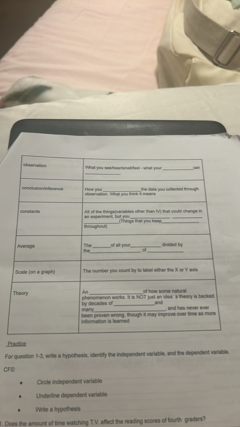 

Practice
For question 1-3, write a hypothesis, identify the independ