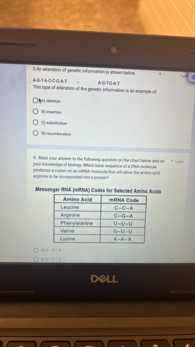 3.An alteration of genetic information is shown below.

A-G-T-A-C-C-G-