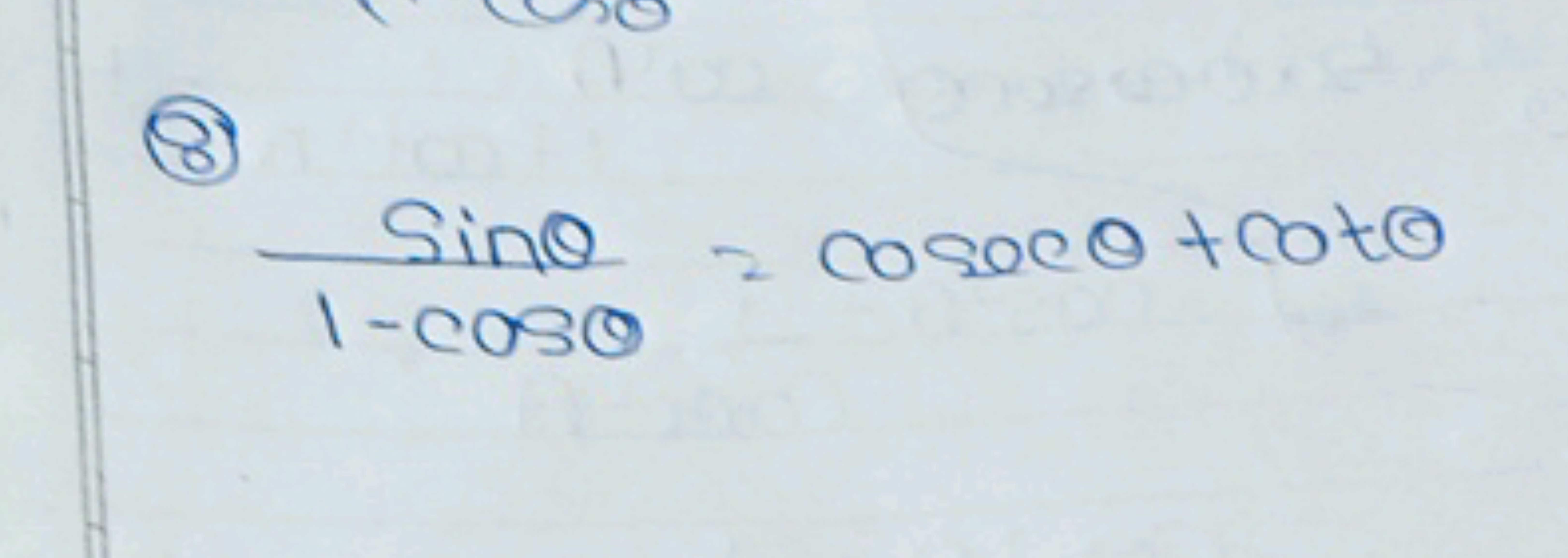 (8)
1−cosθsinθ​=cosecθ+cotθ