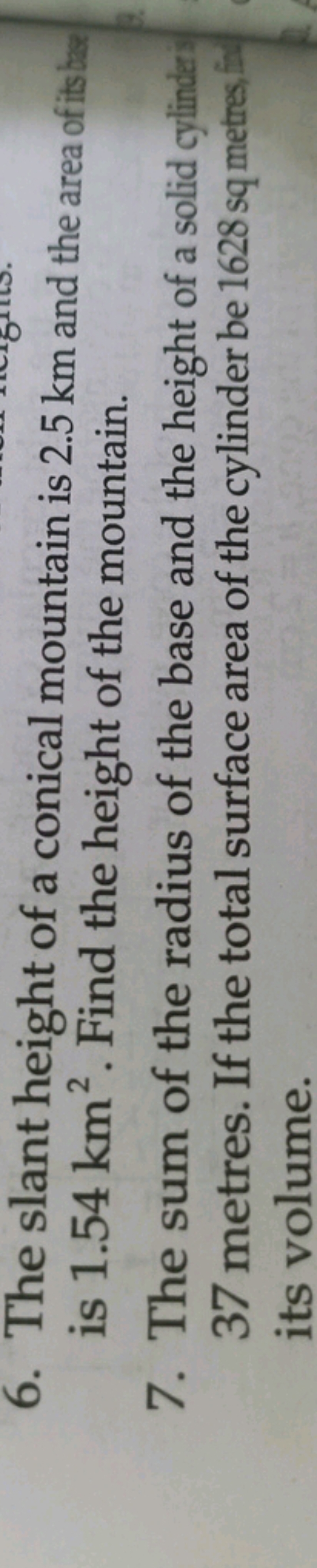6. The slant height of a conical mountain is 2.5 km and the area of it