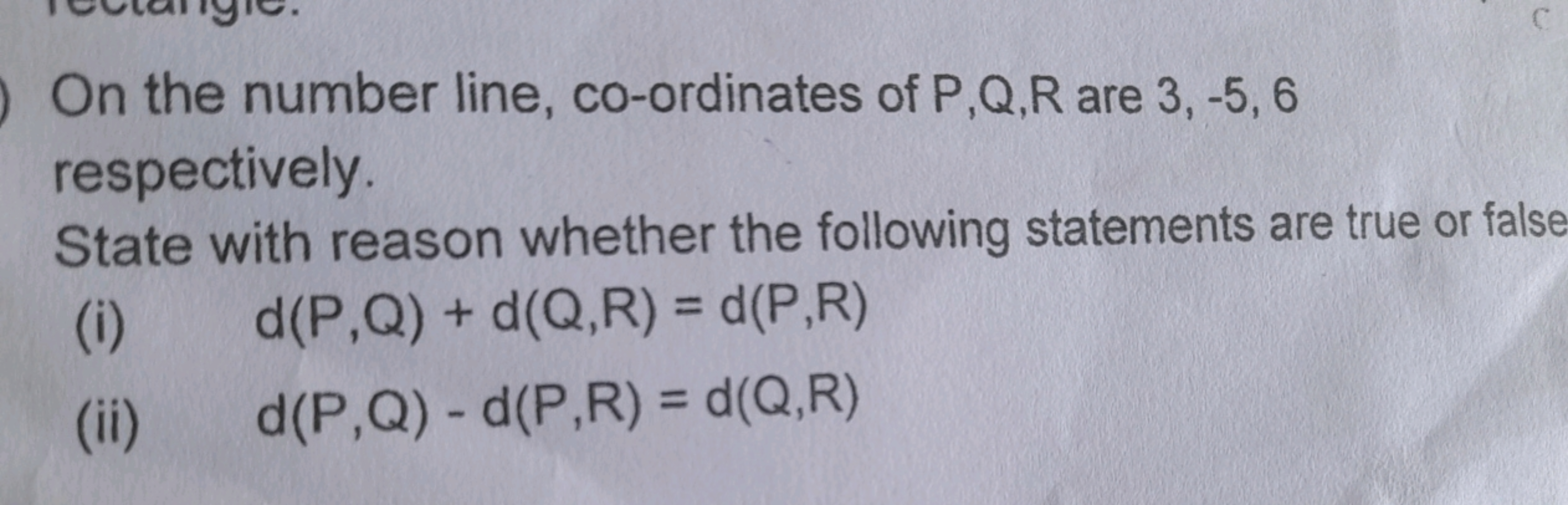 On the number line, co-ordinates of P,Q,R are 3,−5,6 respectively.
Sta